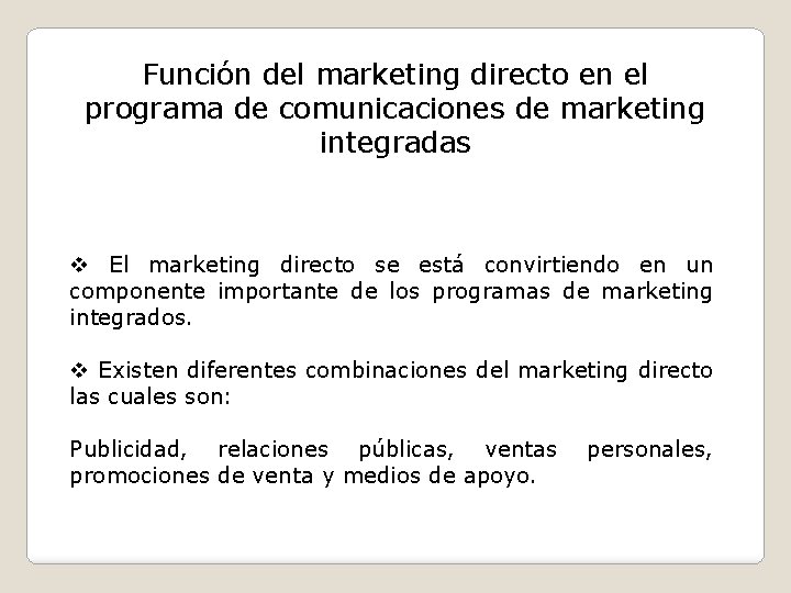 Función del marketing directo en el programa de comunicaciones de marketing integradas v El