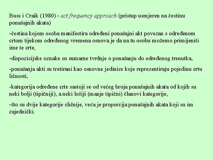 Buss i Craik (1980) - act frequency approach (pristup usmjeren na čestinu ponašajnih akata)