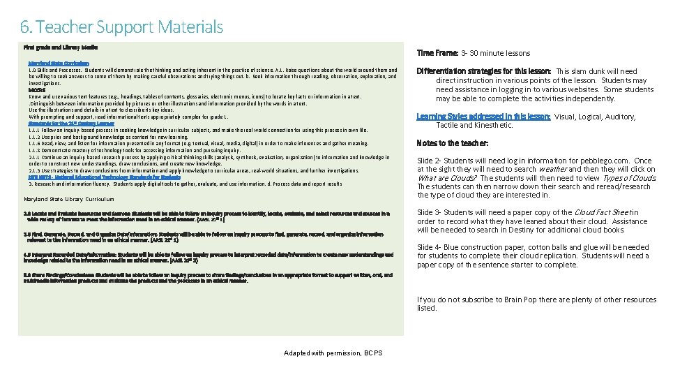 6. Teacher Support Materials First grade and Library Media Time Frame: 3 - 30