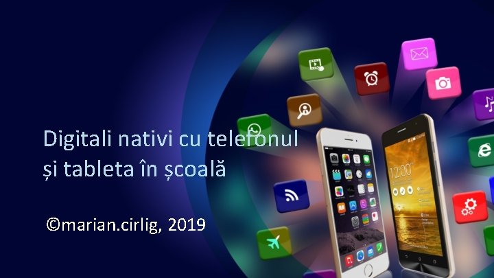 Digitali nativi cu telefonul și tableta în școală ©marian. cirlig, 2019 