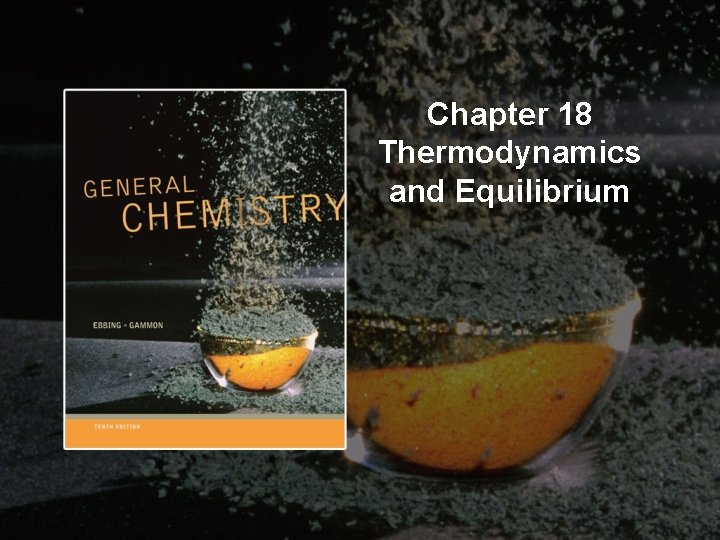 Chapter 18 Thermodynamics and Equilibrium 