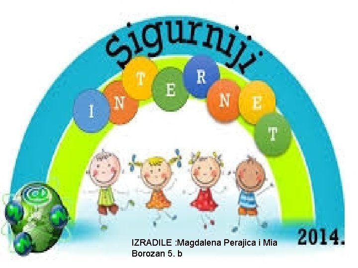 IZRADILE : Magdalena Perajica i Mia Borozan 5. b 