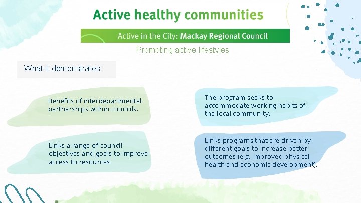 Promoting active lifestyles What it demonstrates: Benefits of interdepartmental partnerships within councils. The program Promoting active lifestyles What it demonstrates: Benefits of interdepartmental partnerships within councils. The program