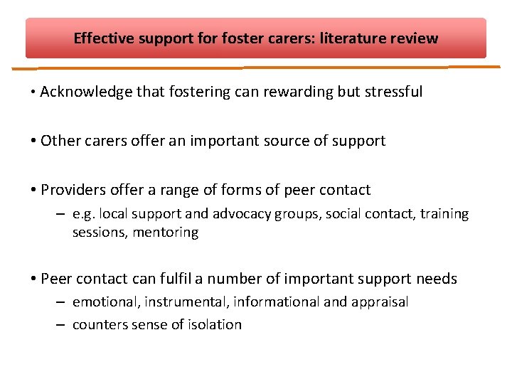 Effective support for foster carers: literature review • Acknowledge that fostering can rewarding but