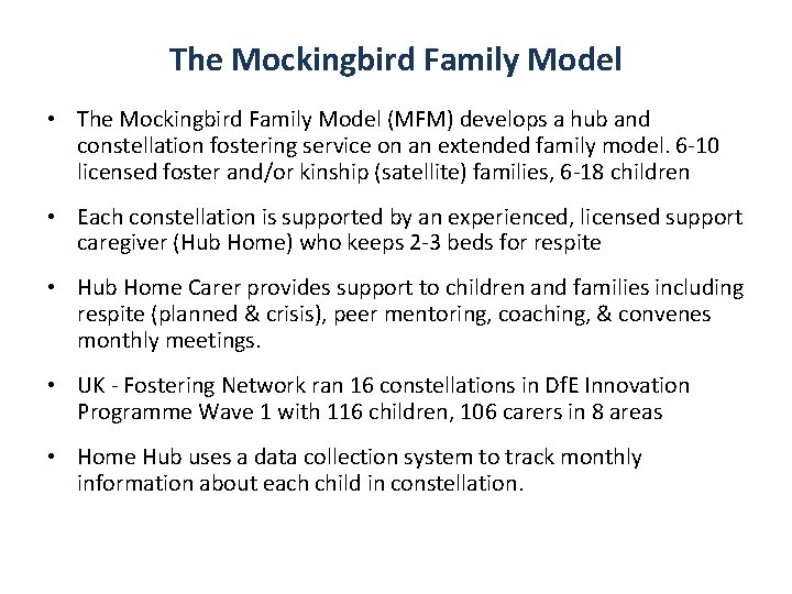 The Mockingbird Family Model • The Mockingbird Family Model (MFM) develops a hub and