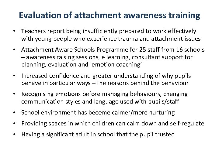 Evaluation of attachment awareness training • Teachers report being insufficiently prepared to work effectively