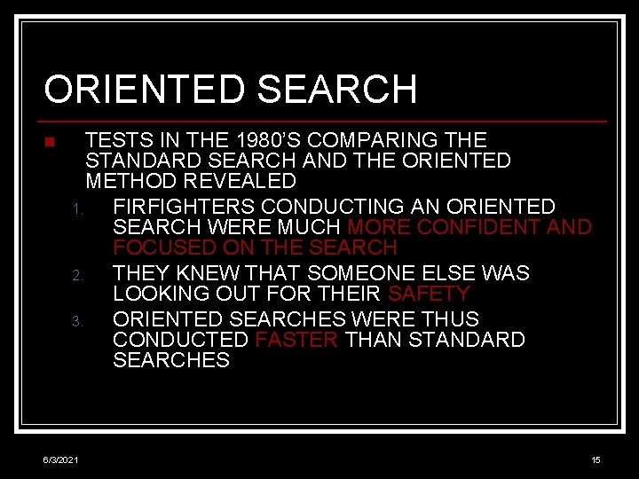 ORIENTED SEARCH n TESTS IN THE 1980’S COMPARING THE STANDARD SEARCH AND THE ORIENTED