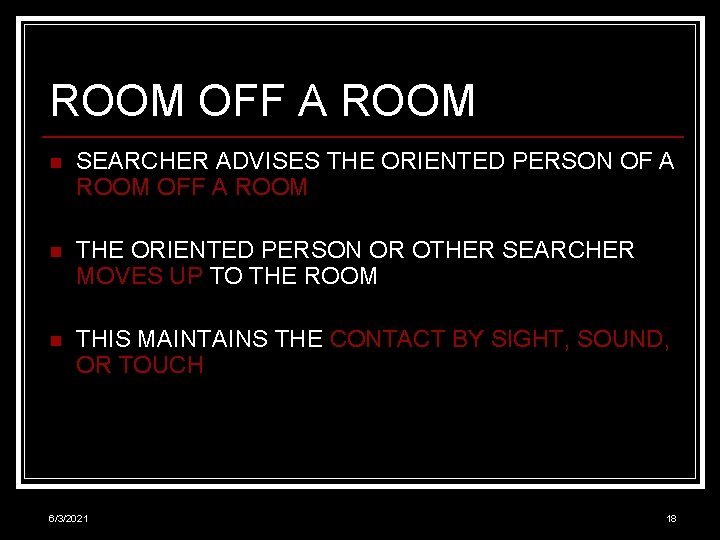 ROOM OFF A ROOM n SEARCHER ADVISES THE ORIENTED PERSON OF A ROOM OFF