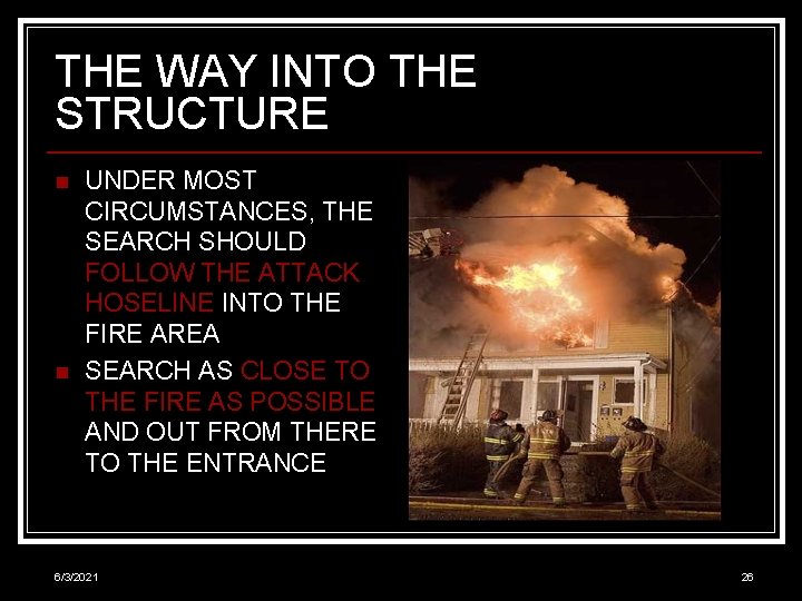 THE WAY INTO THE STRUCTURE n n UNDER MOST CIRCUMSTANCES, THE SEARCH SHOULD FOLLOW
