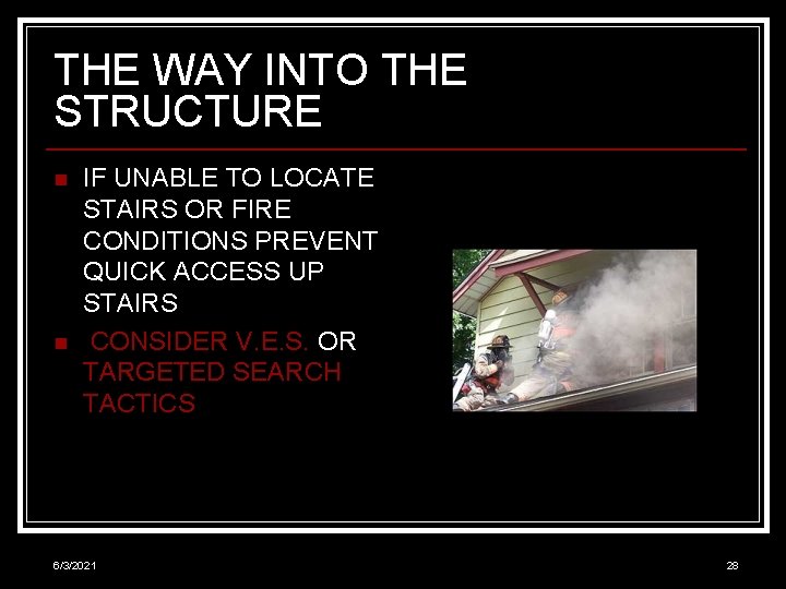 THE WAY INTO THE STRUCTURE n n IF UNABLE TO LOCATE STAIRS OR FIRE