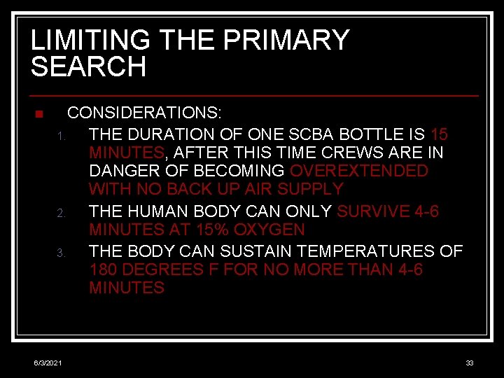 LIMITING THE PRIMARY SEARCH n CONSIDERATIONS: 1. THE DURATION OF ONE SCBA BOTTLE IS