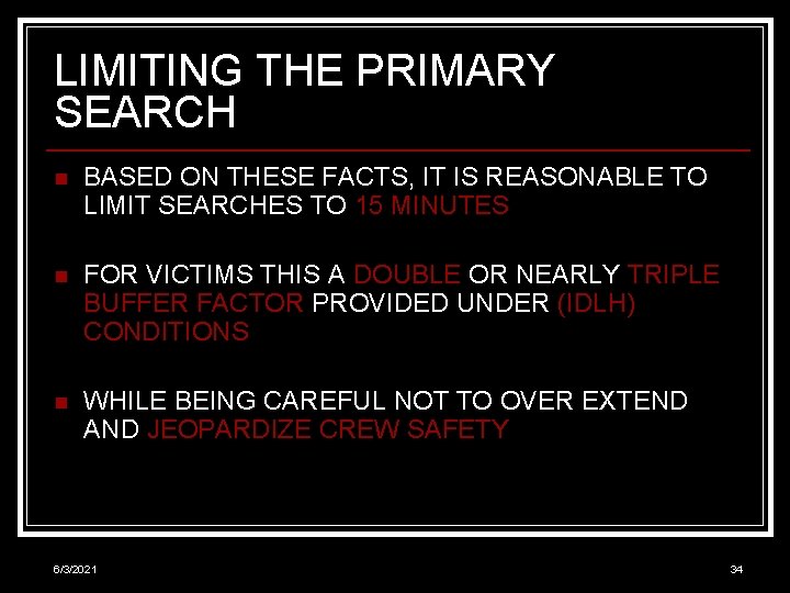 LIMITING THE PRIMARY SEARCH n BASED ON THESE FACTS, IT IS REASONABLE TO LIMIT