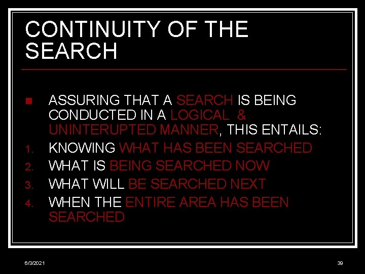 CONTINUITY OF THE SEARCH n 1. 2. 3. 4. 6/3/2021 ASSURING THAT A SEARCH