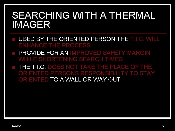 SEARCHING WITH A THERMAL IMAGER n n n USED BY THE ORIENTED PERSON THE