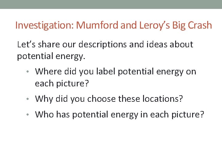 Investigation: Mumford and Leroy’s Big Crash Let’s share our descriptions and ideas about potential