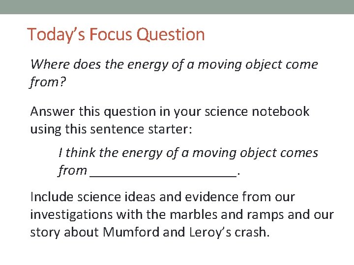 Today’s Focus Question Where does the energy of a moving object come from? Answer