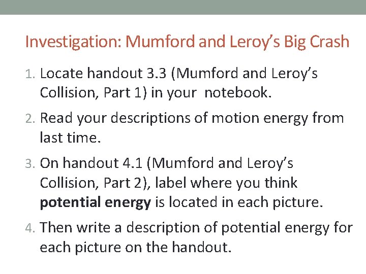Investigation: Mumford and Leroy’s Big Crash 1. Locate handout 3. 3 (Mumford and Leroy’s