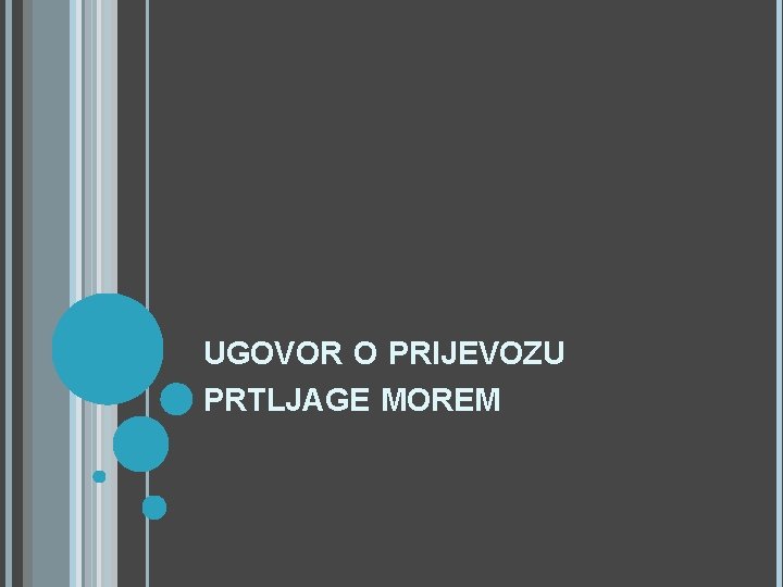 UGOVOR O PRIJEVOZU PRTLJAGE MOREM 