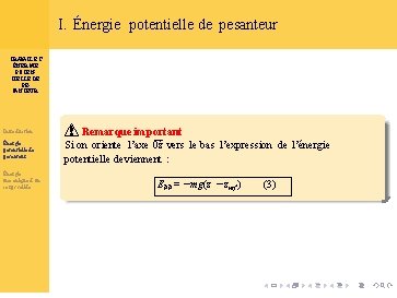 I. Énergie potentielle de pesanteur TRAVAIL ET ÉNERGIE POTENTIELLE DE PESANTEUR Introduction Énergie potentielle