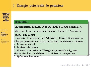 I. Énergie potentielle de pesanteur TRAVAIL ET ÉNERGIE POTENTIELLE DE PESANTEUR Introduction Énergie potentielle