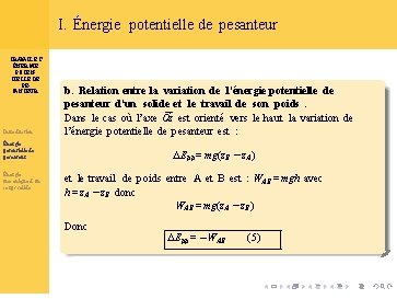 I. Énergie potentielle de pesanteur TRAVAIL ET ÉNERGIE POTENTIELLE DE PESANTEUR Introduction b. Relation