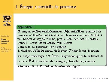 I. Énergie potentielle de pesanteur TRAVAIL ET ÉNERGIE POTENTIELLE DE PESANTEUR Introduction Énergie potentielle