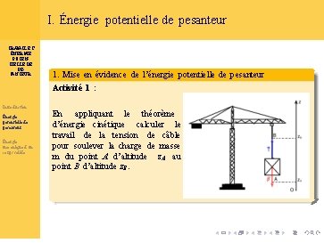 I. Énergie potentielle de pesanteur TRAVAIL ET ÉNERGIE POTENTIELLE DE PESANTEUR Introduction Énergie potentielle