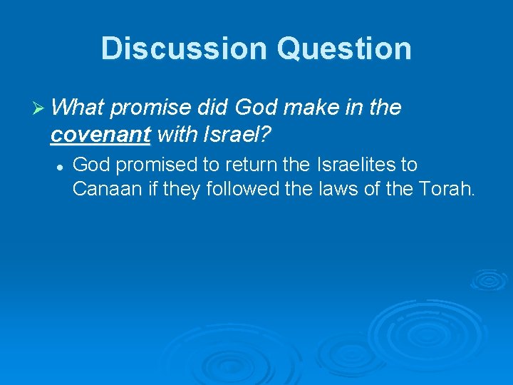 Discussion Question Ø What promise did God make in the covenant with Israel? l