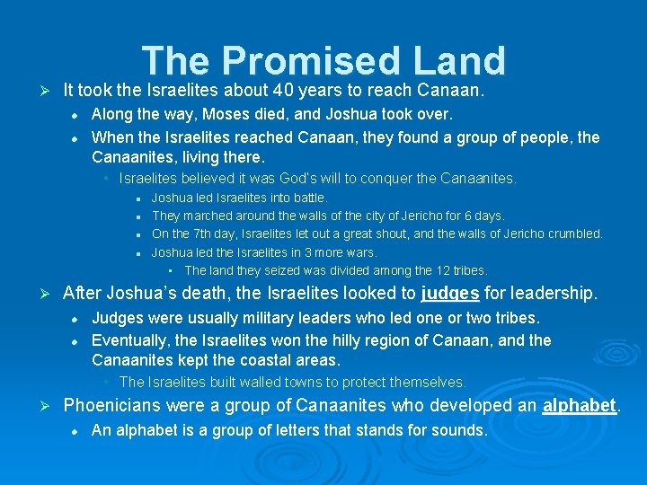Ø The Promised Land It took the Israelites about 40 years to reach Canaan.