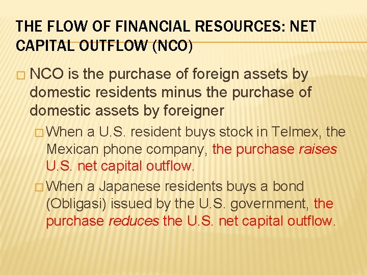 THE FLOW OF FINANCIAL RESOURCES: NET CAPITAL OUTFLOW (NCO) � NCO is the purchase