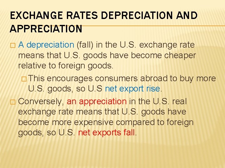 EXCHANGE RATES DEPRECIATION AND APPRECIATION A depreciation (fall) in the U. S. exchange rate