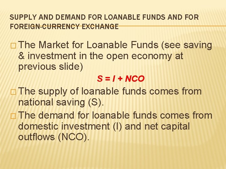 SUPPLY AND DEMAND FOR LOANABLE FUNDS AND FOREIGN-CURRENCY EXCHANGE � The Market for Loanable