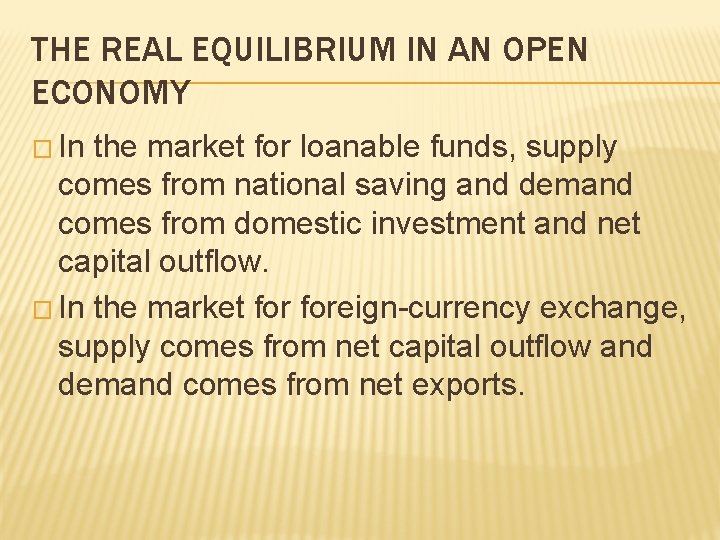 THE REAL EQUILIBRIUM IN AN OPEN ECONOMY � In the market for loanable funds,