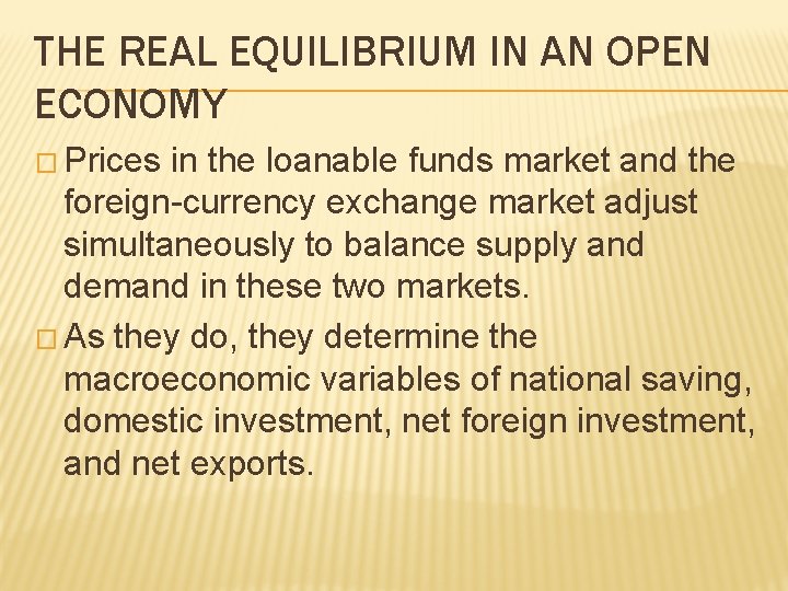 THE REAL EQUILIBRIUM IN AN OPEN ECONOMY � Prices in the loanable funds market