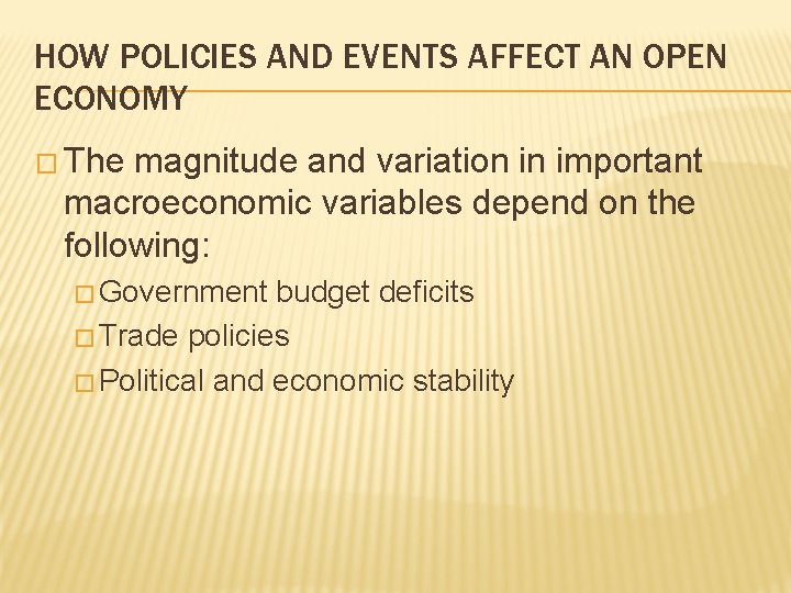 HOW POLICIES AND EVENTS AFFECT AN OPEN ECONOMY � The magnitude and variation in