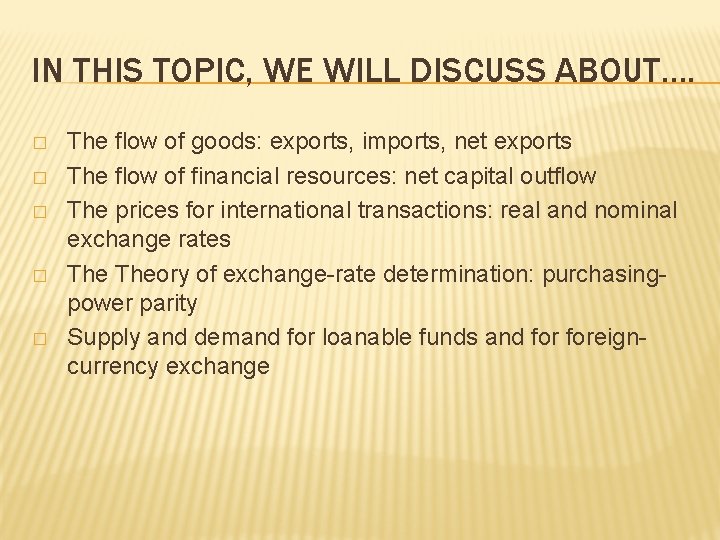 IN THIS TOPIC, WE WILL DISCUSS ABOUT…. � � � The flow of goods: