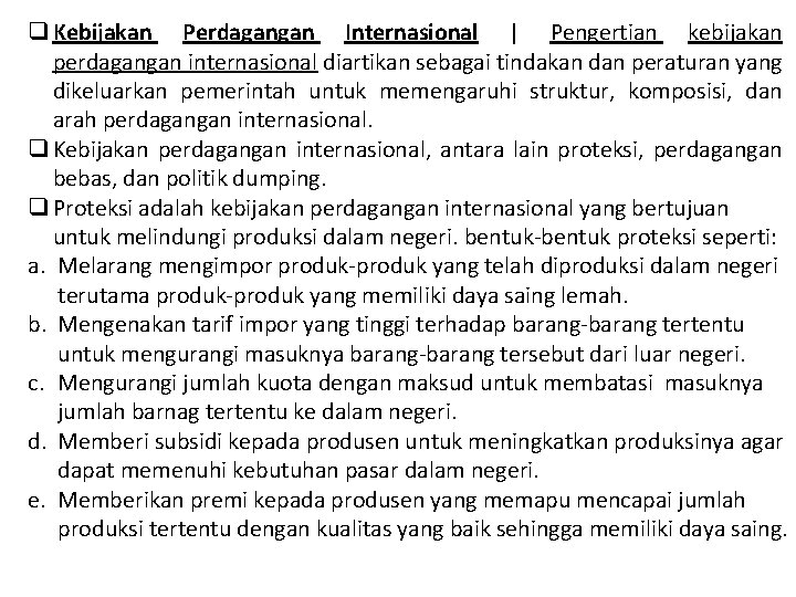 q Kebijakan Perdagangan Internasional | Pengertian kebijakan perdagangan internasional diartikan sebagai tindakan dan peraturan