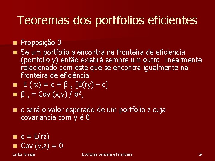 Teoremas dos portfolios eficientes n n n Proposição 3 Se um portfolio s encontra