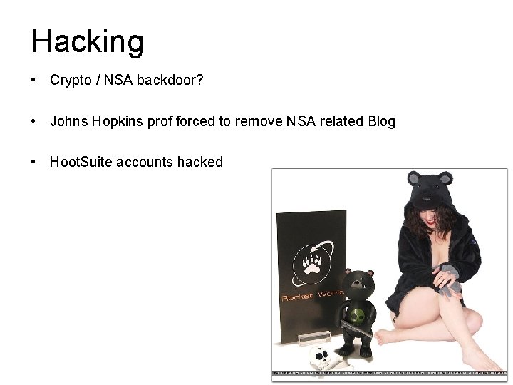 Hacking • Crypto / NSA backdoor? • Johns Hopkins prof forced to remove NSA