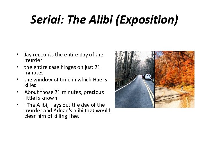 Serial: The Alibi (Exposition) • Jay recounts the entire day of the murder •