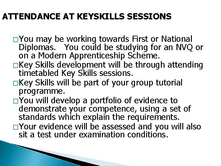 ATTENDANCE AT KEYSKILLS SESSIONS �You may be working towards First or National Diplomas. You