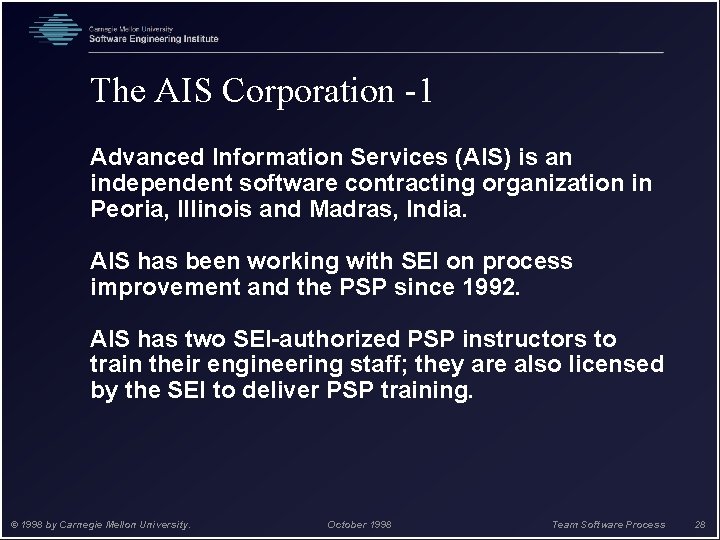 The AIS Corporation -1 Advanced Information Services (AIS) is an independent software contracting organization