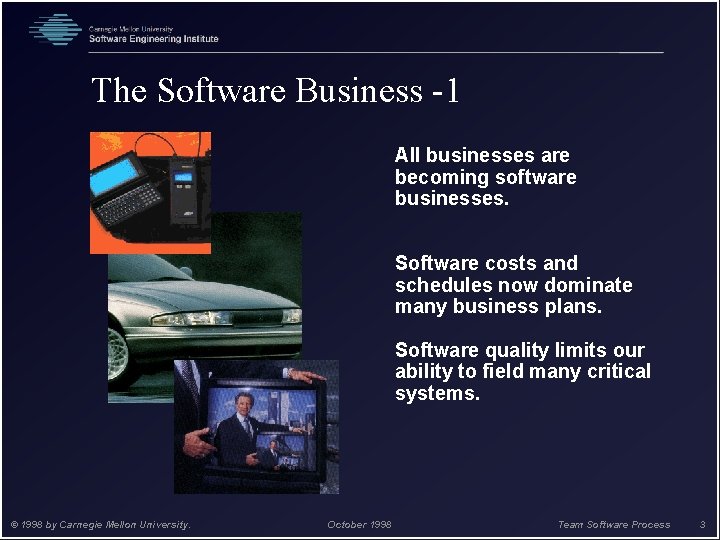 The Software Business -1 All businesses are becoming software businesses. Software costs and schedules