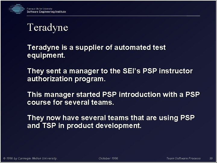 Teradyne is a supplier of automated test equipment. They sent a manager to the