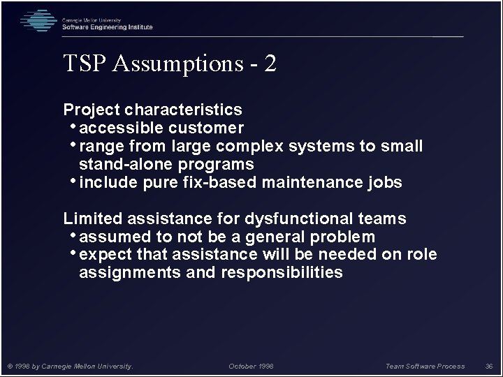 TSP Assumptions - 2 Project characteristics • accessible customer • range from large complex
