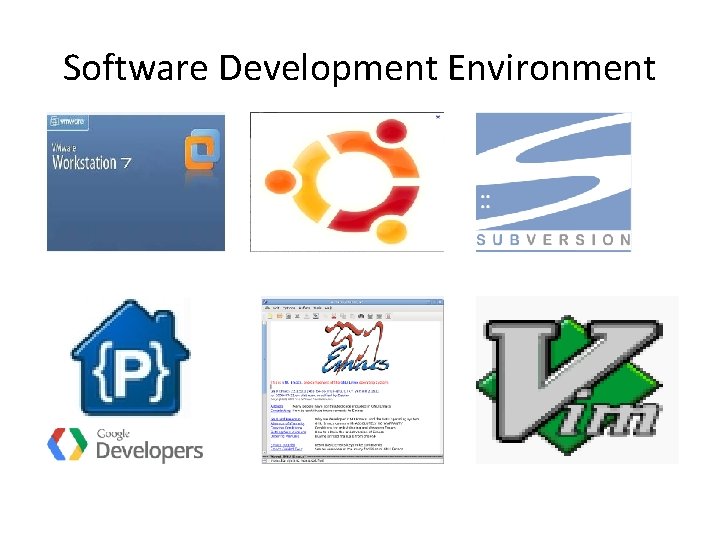 Software Development Environment Software Development Environment