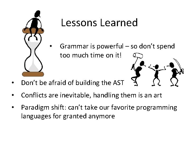 Lessons Learned • Grammar is powerful – so don’t spend too much time on Lessons Learned • Grammar is powerful – so don’t spend too much time on