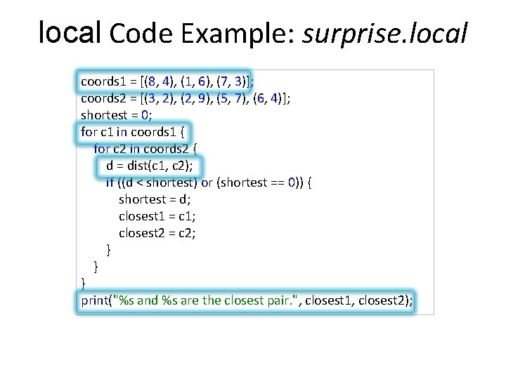 local Code Example: surprise. local coords 1 = [(8, 4), (1, 6), (7, 3)];