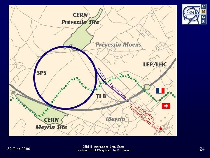 29 June 2006 CERN Neutrinos to Gran Sasso Seminar for CERN guides, by K.