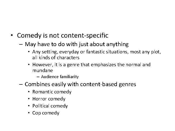  • Comedy is not content-specific – May have to do with just about